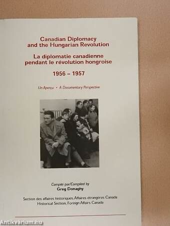 Canadian Diplomacy and the Hungarian Revolution 1956-1957