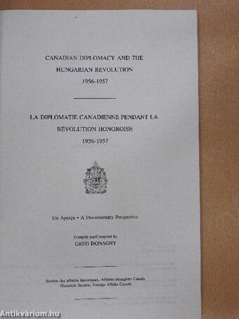 Canadian Diplomacy and the Hungarian Revolution 1956-1957