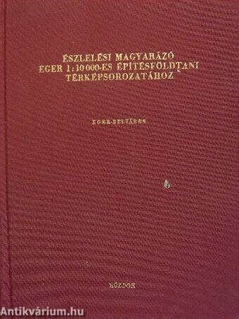 Észlelési magyarázó Eger 1:10000-es építésföldtani térképsorozatához