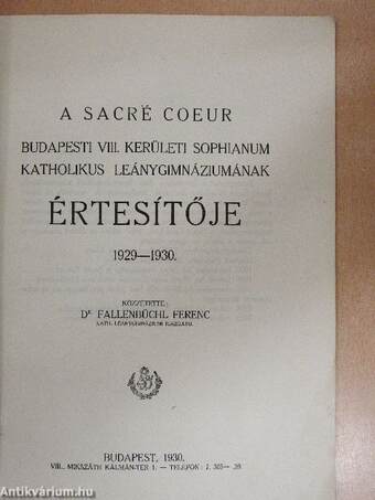 A Sacré Coeur Budapesti VIII. kerületi Sophianum Katolikus Leánygimnáziumának Értesítője 1929-1930.