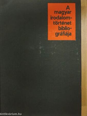 A magyar irodalomtörténet bibliográfiája 1.