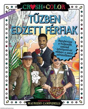 Crush &amp; Color: Tűzben edzett férfiak
