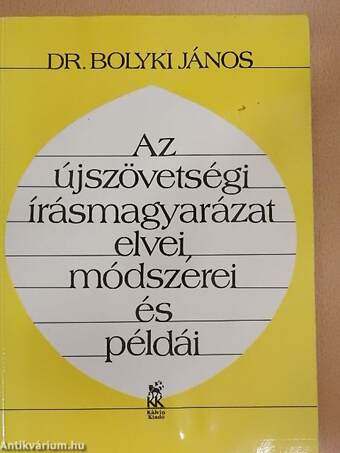 Az újszövetségi írásmagyarázat elvei, módszerei és példái