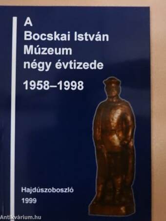 A Bocskai István Múzeum négy évtizede