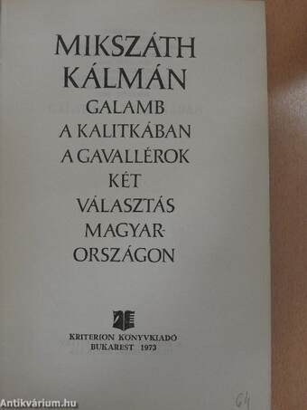 Galamb a kalitkában/A gavallérok/Két választás Magyarországon