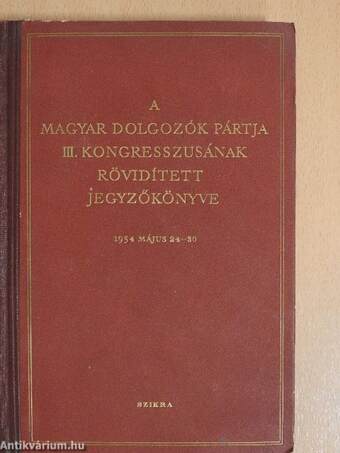 A Magyar Dolgozók Pártja III. kongresszusának rövidített jegyzőkönyve