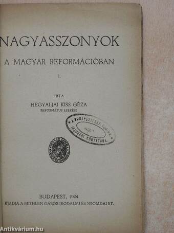 Nagyasszonyok a magyar reformációban I.