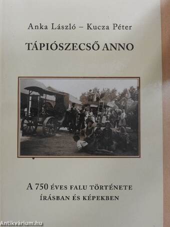 Tápiószecső anno