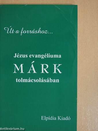 Jézus evangéliuma Márk tolmácsolásában (dedikált példány)