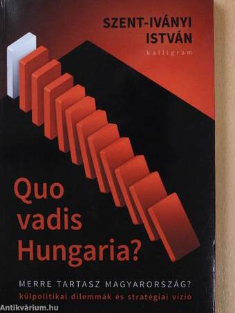 Quo vadis Hungaria? (dedikált példány)