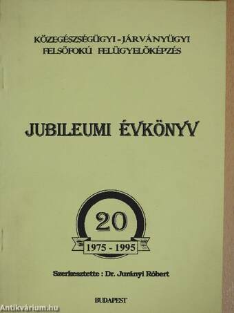 Közegészségügyi-Járványügyi Felsőfokú Felügyelőképzés jubileumi évkönyv 1975-1995