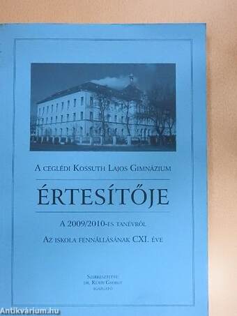 A ceglédi Kossuth Lajos Gimnázium értesítője a 2009/2010-es tanévről