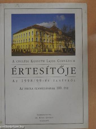 A ceglédi Kossuth Lajos Gimnázium értesítője az 1998/99-es tanévről