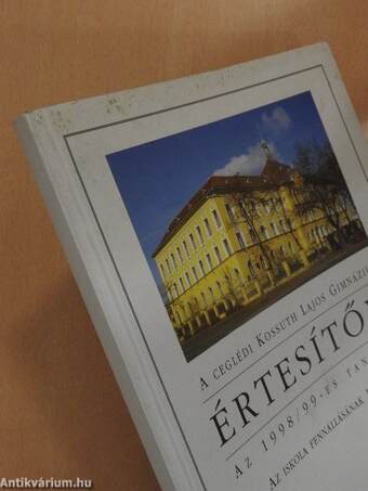 A ceglédi Kossuth Lajos Gimnázium értesítője az 1998/99-es tanévről