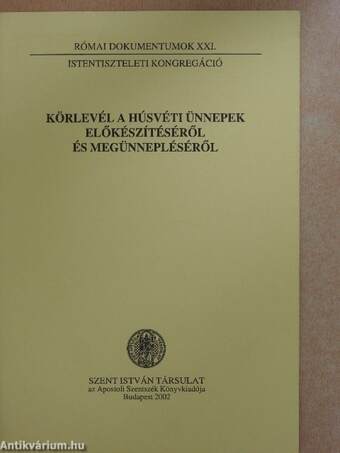 Körlevél a Húsvéti ünnepek előkészítéséről és megünnepléséről