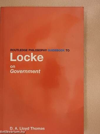 Routledge Philosophy Guidebook to Locke on Government