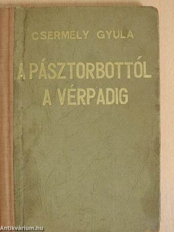 A pásztorbottól a vérpadig