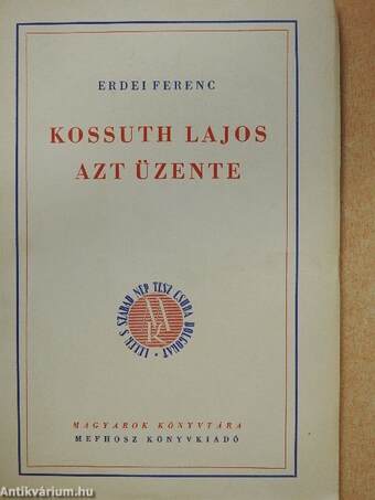 Kossuth Lajos azt üzente