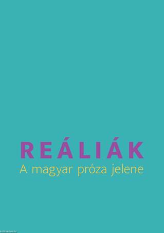 Reáliák. A magyar próza jelene