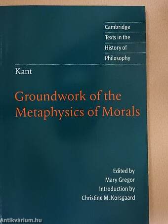 Groundwork of the Metaphysics of Morals