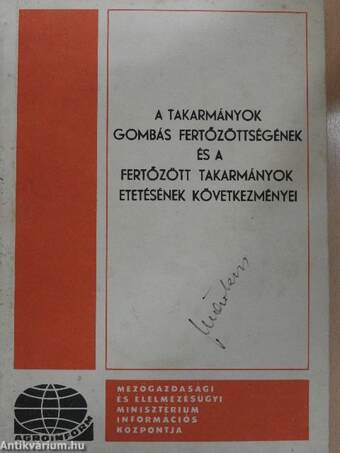 A takarmányok gombás fertőzöttségének és a fertőzött takarmányok etetésének következményei