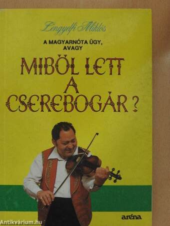 A magyarnóta-ügy, avagy miből lett a cserebogár?