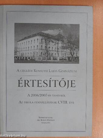 A ceglédi Kossuth Lajos Gimnázium értesítője a 2006/2007-es tanévről