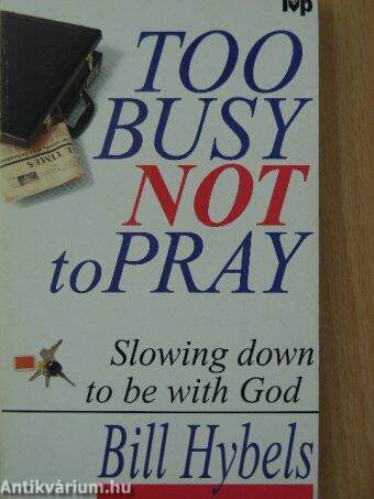 Too Busy not to Pray