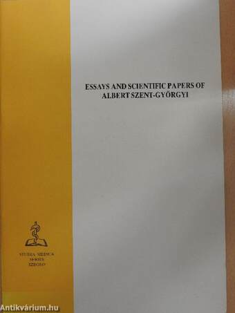 Essays and Scientific Papers of Albert Szent-Györgyi
