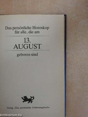 Das persönliche Horoskop für alle, die am 13. August geboren sind