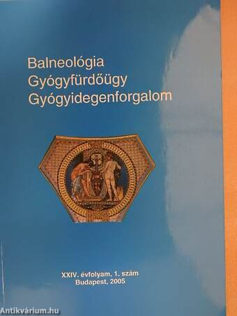 Balneológia - Gyógyfürdőügy - Gyógyidegenforgalom 2005/1.