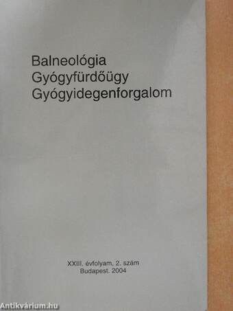 Balneológia - Gyógyfürdőügy - Gyógyidegenforgalom 2004/2.