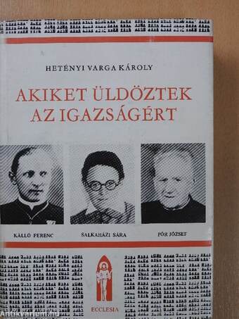 Akiket üldöztek az igazságért (dedikált példány)