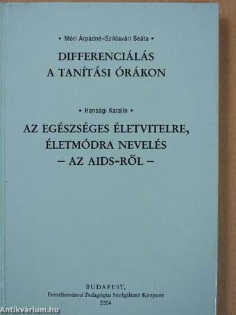 Differenciálás a tanítási órákon/Az egészséges életvitelre, életmódra nevelés - Az AIDS-ről