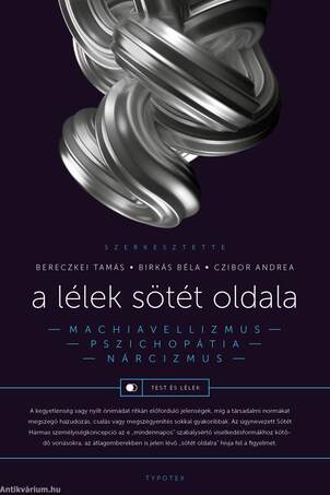 A lélek sötét oldala - Narcizmus, machiavellizmus, pszichopátia