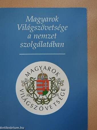 Magyarok Világszövetsége a nemzet szolgálatában