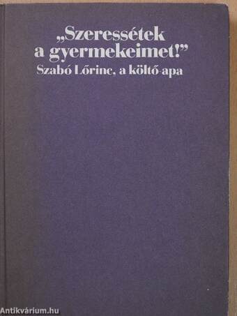 "Szeressétek a gyermekeimet!" (dedikált példány)