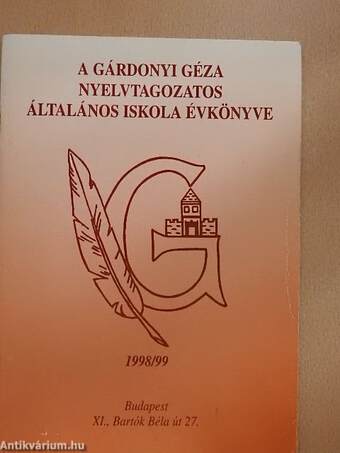 A Gárdonyi Géza Nyelvtagozatos Általános Iskola évkönyve 1998/99