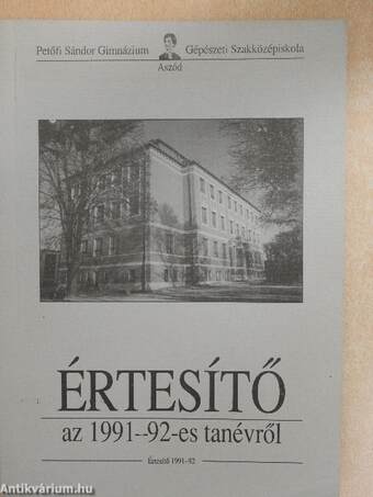 Az Aszódi Petőfi Sándor Gimnázium és Gépészeti Szakközépiskola Értesítője az 1991-92-es tanévről