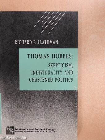 Thomas Hobbes: Skepticism, Individuality, and Chastened Politics