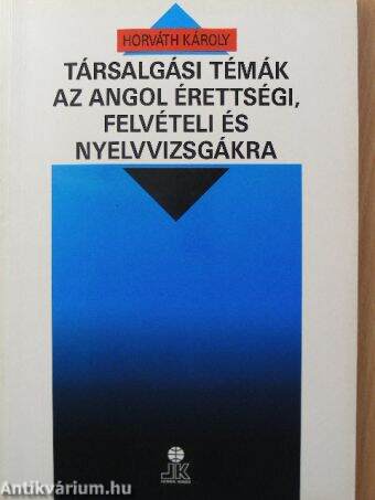 Társalgási témák az angol érettségi, felvételi és nyelvvizsgákra