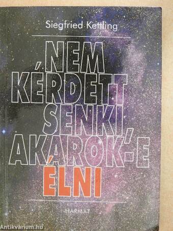 Nem kérdett senki, akarok-e élni