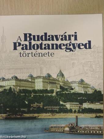 A Budavári Palotanegyed története