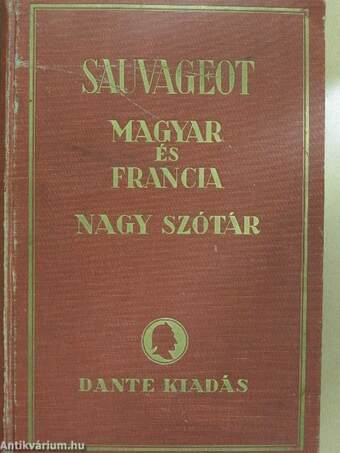 Francia-magyar és magyar-francia nagy kéziszótár I.