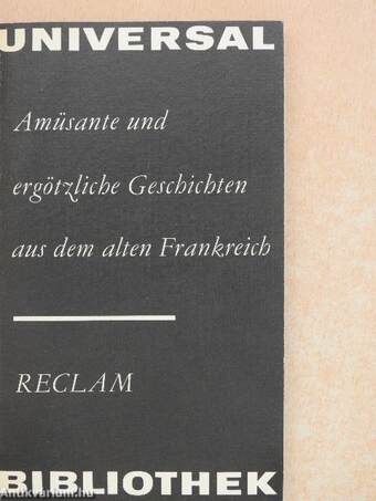 Amüsante und ergötzliche Geschichten aus dem alten Frankreich