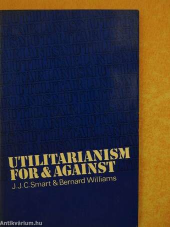 Utilitarianism for and against