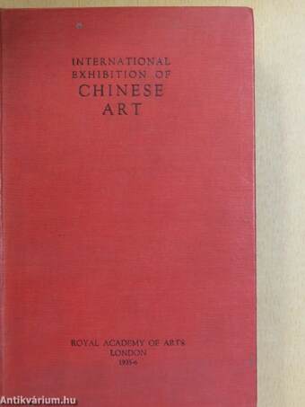 Catalogue of the International Exhibition of Chinese Art 1935-6/International Exhibition of Chinese Art 1935-6