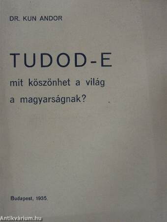 Tudod-e mit köszönhet a világ a magyarságnak?