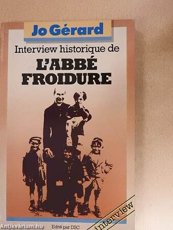 Interview historique de L'abbé Froidure