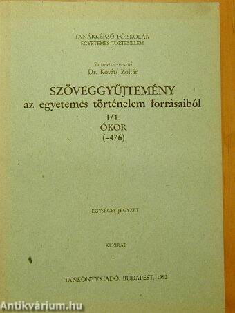 Szöveggyűjtemény az egyetemes történelem forrásaiból I/1.